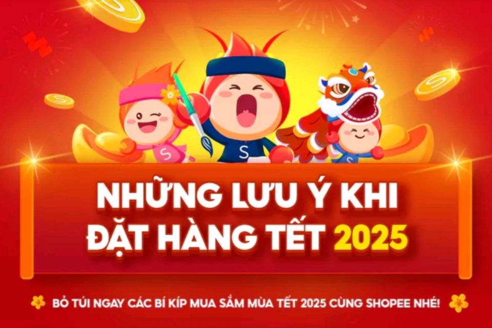 những lưu ý khi đặt hàng Tết 2025 trên Shopee